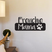 Frenchie Mama - Metal Wall Art/Decor