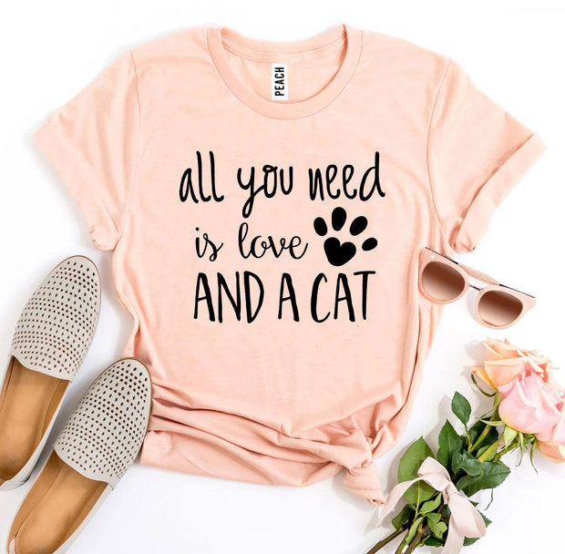 All You Need Is Love and a Cat T-Shirt