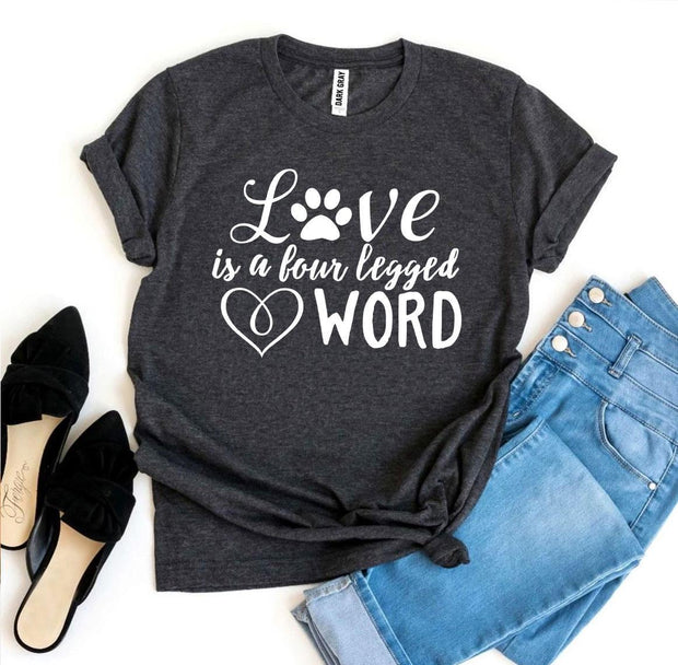 Love Is a Four-Legged Word T-shirt