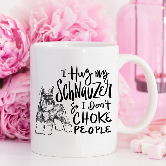 11oz Coffee Mug - I Hug My Schnauzer