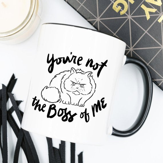11oz Coffee Mug - You're Not The Boss Of Me